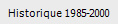 Historique 1985-2000